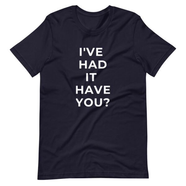 I've had it have you - Covid-19 - Multiple colours - Short-Sleeve Unisex T-Shirt - Image 3