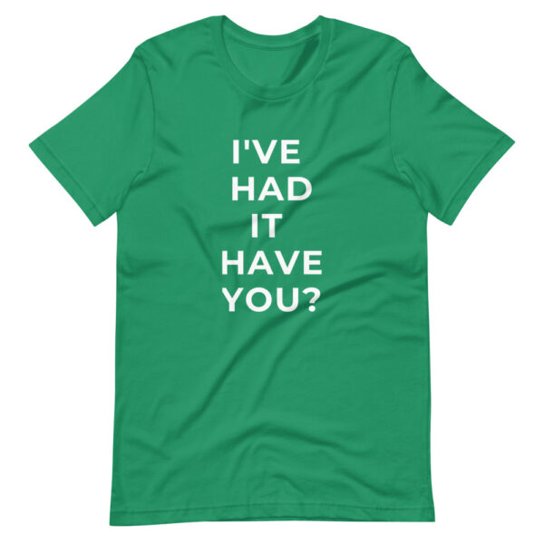 I've had it have you - Covid-19 - Multiple colours - Short-Sleeve Unisex T-Shirt