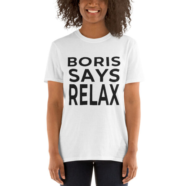 Boris Says Relax - Short-Sleeve Unisex T-Shirt