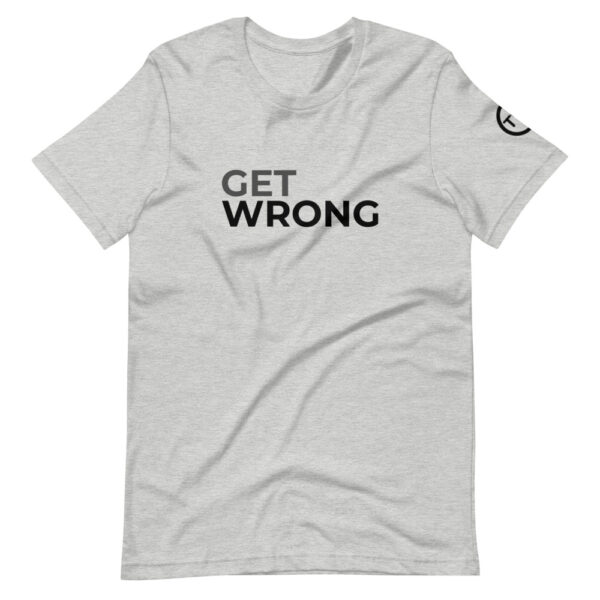 Get Wrong T-shirt - Black logo - Short-Sleeve Unisex T-Shirt - Image 4