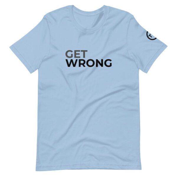 Get Wrong T-shirt - Black logo - Short-Sleeve Unisex T-Shirt - Image 7