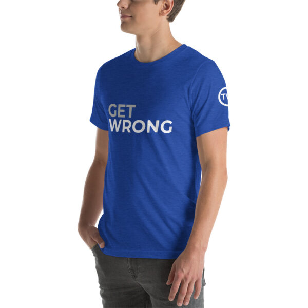 Get Wrong T-shirt - White logo - Short-Sleeve Unisex T-Shirt - Image 38