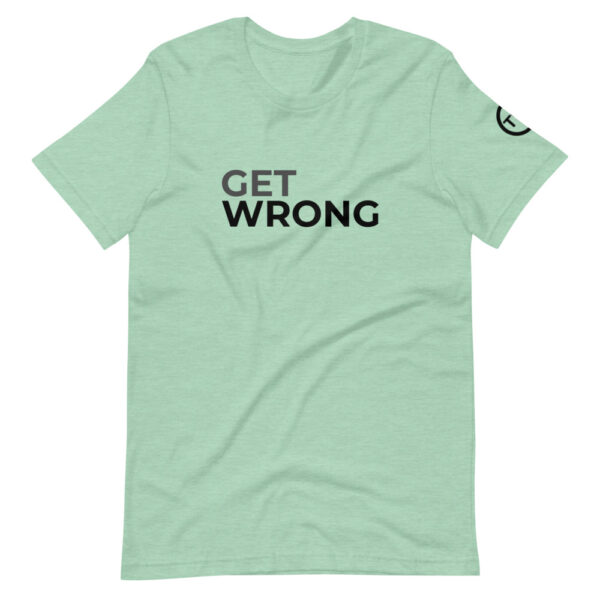 Get Wrong T-shirt - Black logo - Short-Sleeve Unisex T-Shirt - Image 6