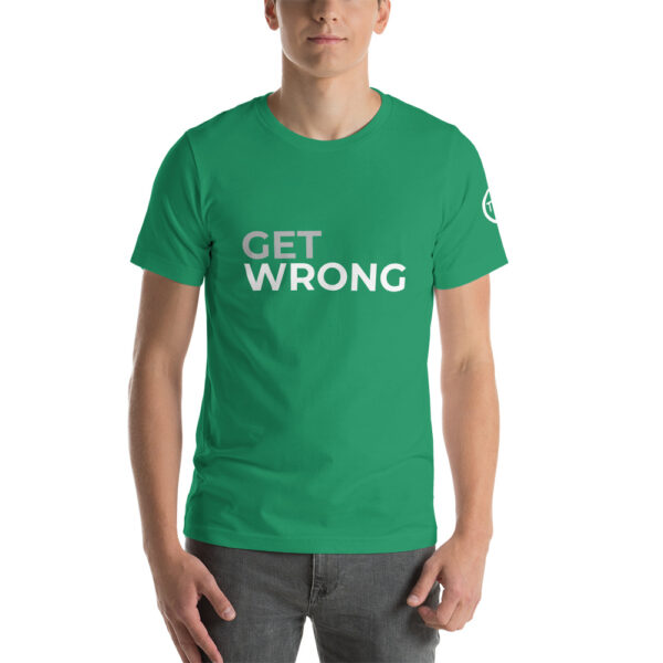 Get Wrong T-shirt - White logo - Short-Sleeve Unisex T-Shirt - Image 27