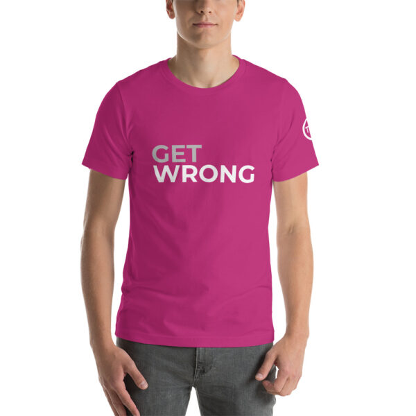 Get Wrong T-shirt - White logo - Short-Sleeve Unisex T-Shirt - Image 39