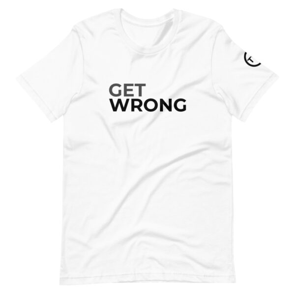 Get Wrong T-shirt - Black logo - Short-Sleeve Unisex T-Shirt - Image 3