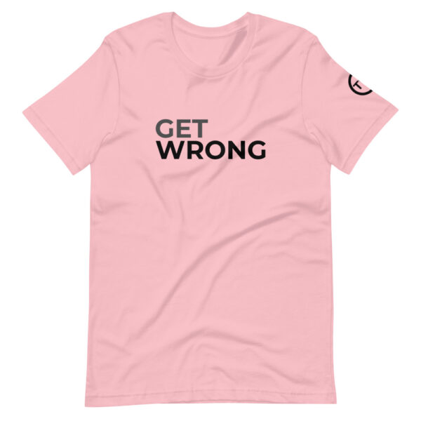 Get Wrong T-shirt - Black logo - Short-Sleeve Unisex T-Shirt - Image 9