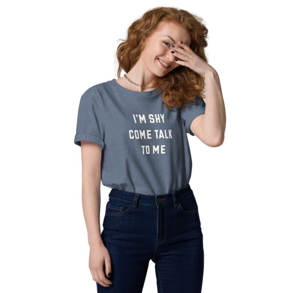 I'm shy come talk to me - Unisex organic cotton t-shirt - Image 5