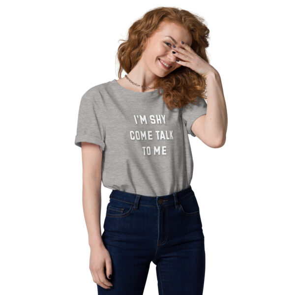 I'm shy come talk to me - Unisex organic cotton t-shirt - Image 9